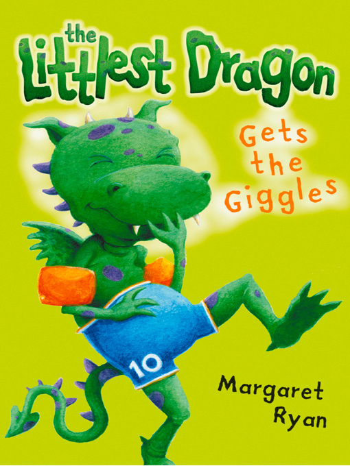 Title details for The Littlest Dragon Gets the Giggles by Margaret Ryan - Available